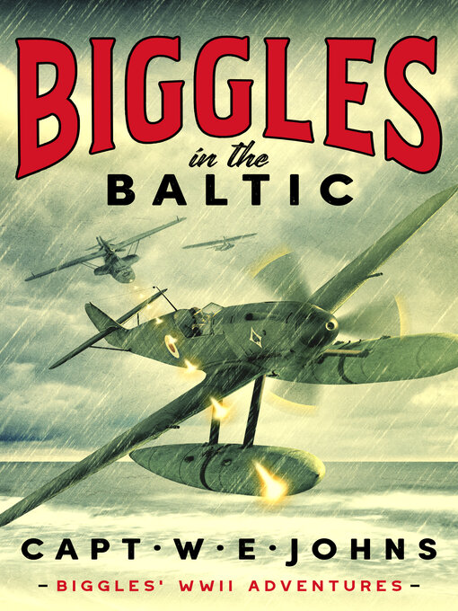 Title details for Biggles in the Baltic by W. E. Johns - Available